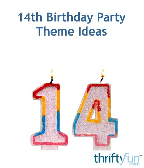 14th Birthday Party Theme Ideas | ThriftyFun