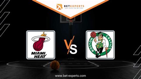 Miami Heat vs Boston Celtics Prediction & Odds by Bet Experts