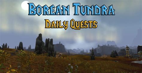 Borean Tundra Daily Quests - WotLK Classic - Warcraft Tavern