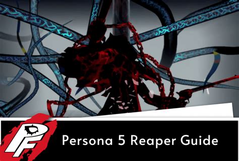 Persona 5 Reaper Guide: How to Take Down This Mementos Monstrosity ...