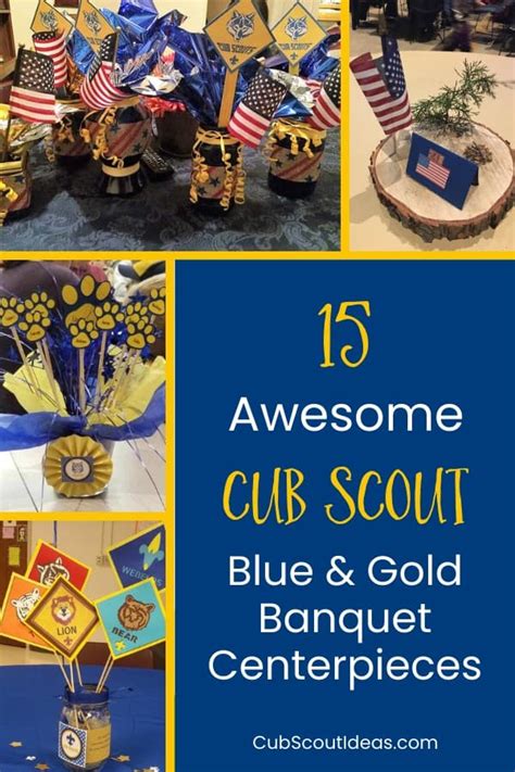 15 Ideas for Awesome Blue & Gold Centerpieces ~ Cub Scout Ideas