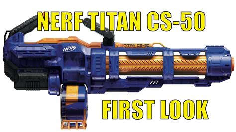 NERF N-STRIKE ELITE TITAN CS-50, Hands-On First Look at Toy Fair 2019 ...