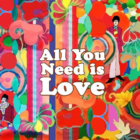 All you need is love - The Beatles