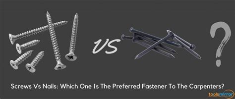 Screws Vs Nails: Which One Is The Most Preferred Fastener?