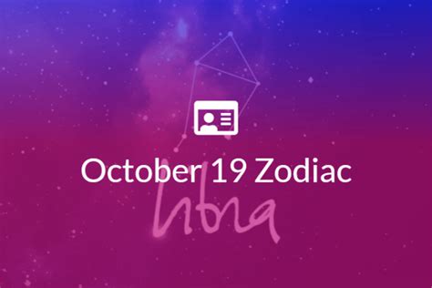 October 19 Zodiac Sign Full Horoscope And Personality