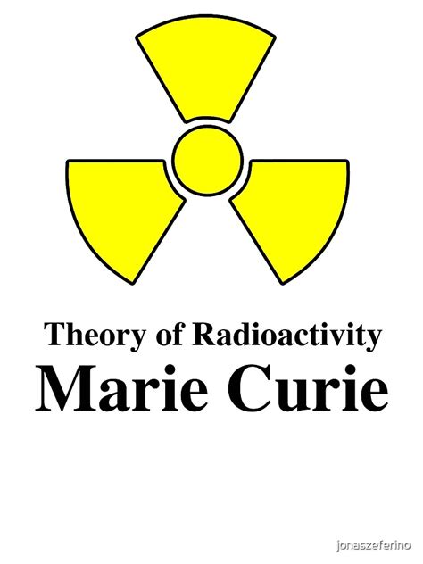 "Theory of Radioactivity - Marie Curie" Poster by jonaszeferino | Redbubble