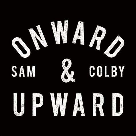 Onward &I upward ~ Sam and Colby