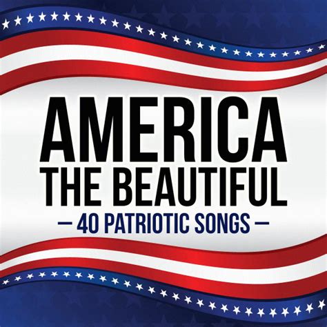 America the Beautiful - 40 Patriotic Songs - Compilation by Various ...