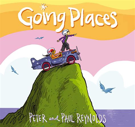 Going Places | Book by Paul A. Reynolds, Peter H. Reynolds | Official ...