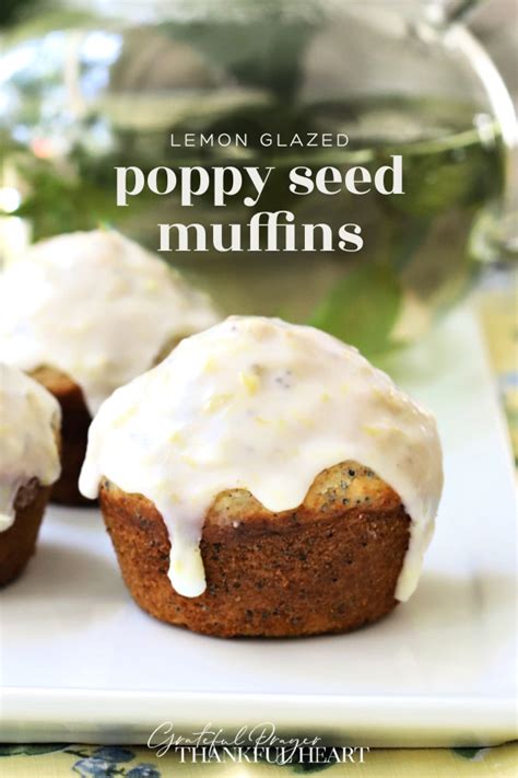 Poppy Seed Muffins - Grateful Prayer | Thankful Heart