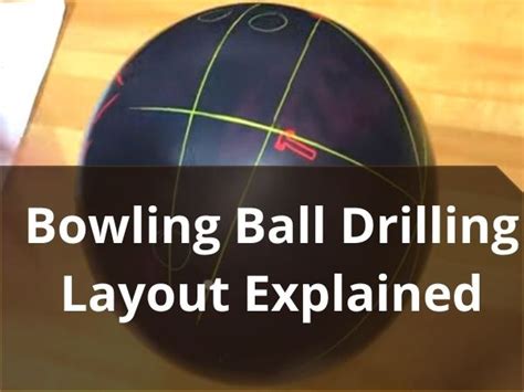 Bowling Ball Drilling Layouts Explained: A Simple & Easy Guide In 2024 ...