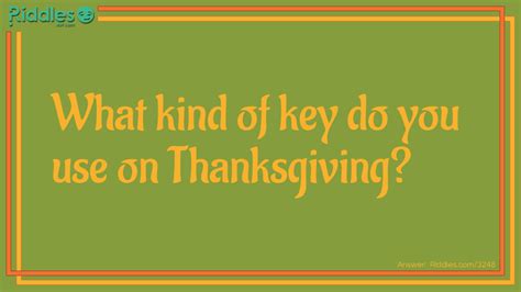 What Kind Of Key Do You Use On Thanksgiving?... Riddle And Answer ...