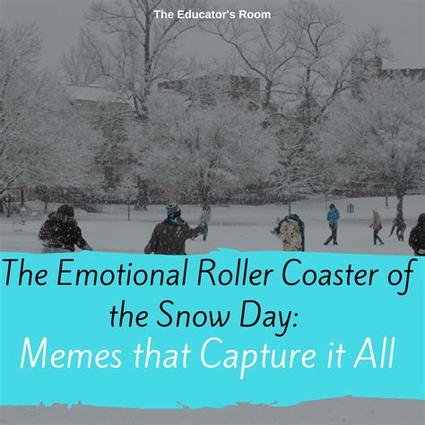 The Emotional Roller Coaster of the Snow Day: Memes that Capture it All