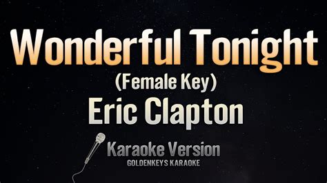 Wonderful Tonight - Eric Clapton (Karaoke)(Female Key) - YouTube