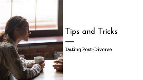 Post-Divorce Dating Tips and Tricks - Love Heal Grow | Therapy Center ...