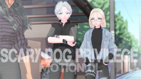 [MMDxOCs] Scary Dog Privilege [Motion DL] by Mitchelchaneloficial on ...