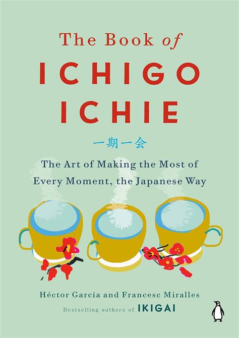 The Book of Ichigo Ichie - Making the Most of Every Moment - The Boy ...