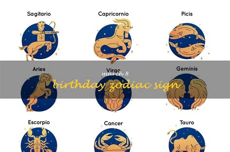 Discover Your March 8 Zodiac Sign And How It Can Impact Your Birthday ...