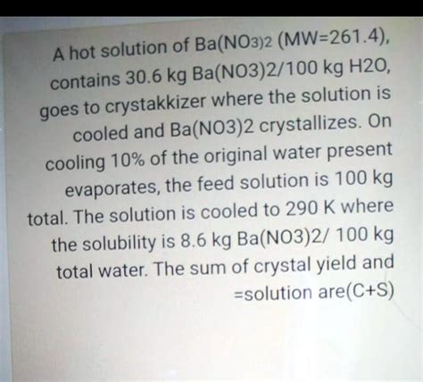 a hot solution of bano32mw2614 contains 306 kg ban032100 kg h2o goes to ...