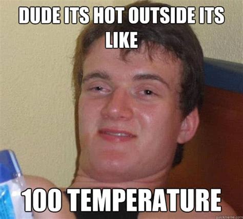 42 Hot Weather Memes That'll Help You Cool Down - SayingImages.com