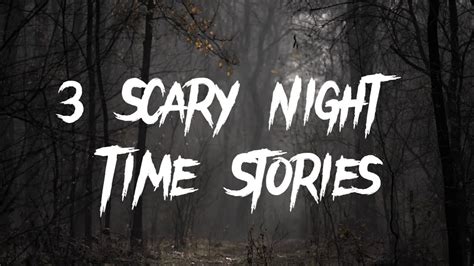 3 Scary Night Time Stories - YouTube