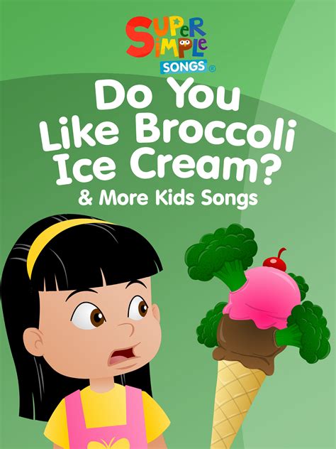 Prime Video: Do You Like Broccoli Ice Cream? & More Kids Songs - Super ...