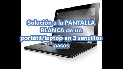 Solución pantalla blanca laptop en 3 sencillos pasos - YouTube