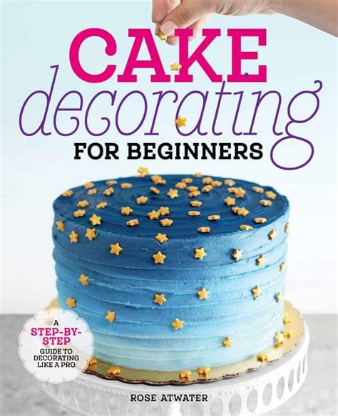 Cake Decorating for Beginners Book - 10 Easy Cakes for You! | Rose Bakes