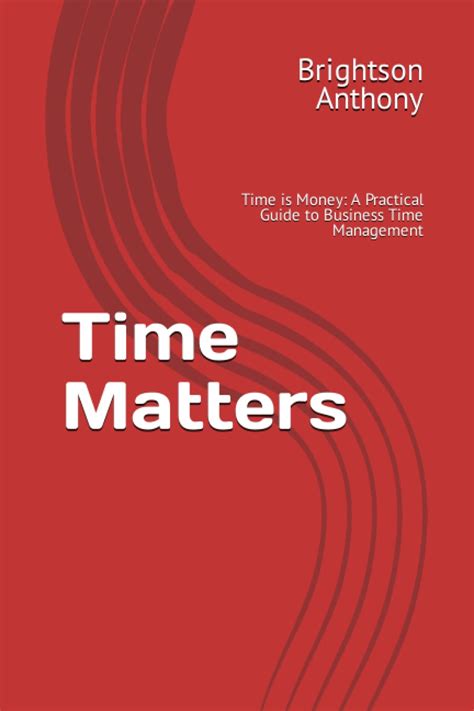 Time Matters: Time is Money: A Practical Guide to Business Time ...