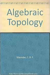 Algebraic Topology: C. R. F. Maunder: 9780521298407: Amazon.com: Books