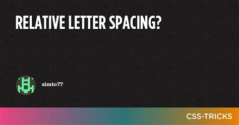 Relative Letter Spacing? - CSS-Tricks