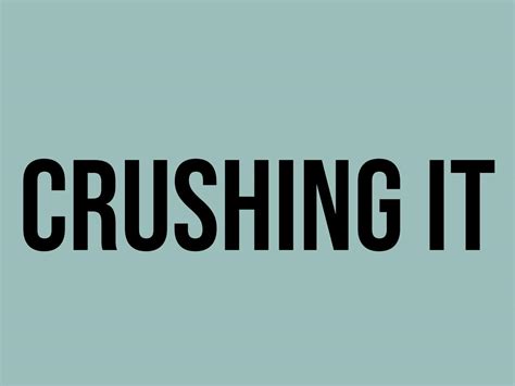 What Does Crushing It Mean? - Meaning, Uses and More - FluentSlang