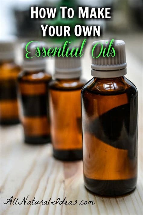 How to Make Your Own Essential Oils | All Natural Ideas