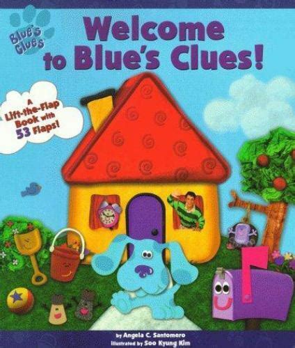 Welcome To Blue's Clues (A Lift-the-Flap Book) by Santomero, Angela C ...