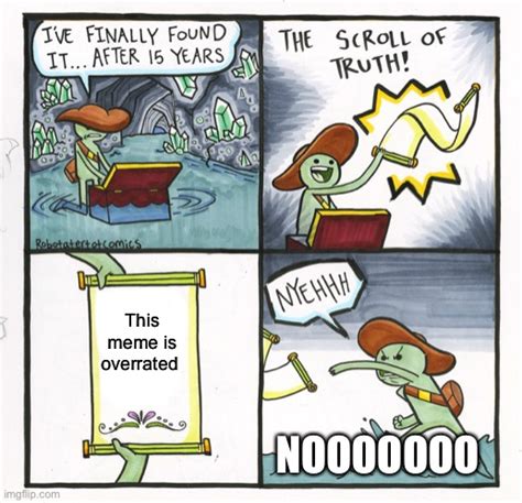 The Scroll Of Truth Meme - Imgflip