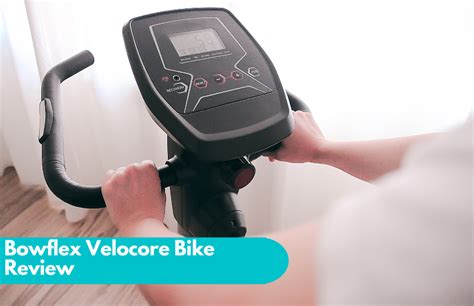 Bowflex Velocore Bike Review: Is It a Good Buy in 2022? - The Gym Lab