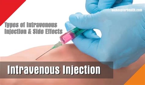 Intravenous Injections: Types And Potential Side Effects