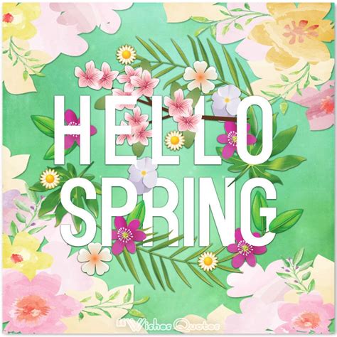 Uplifting Spring Quotes And Sayings To Welcome The Season