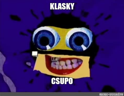 Meme: "KLASKY CSUPO" - All Templates - Meme-arsenal.com