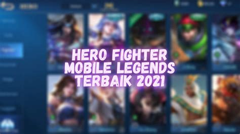 5 Hero Fighter Mobile Legend Terbaik Untuk Solo Rank 2021 – CALEGPEDIA