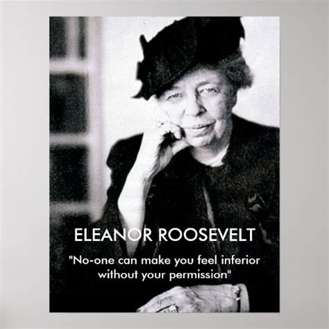 Eleanor Roosevelt "No-one can make you feel..." Poster | Zazzle