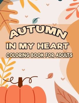 Autumn in My Heart Coloring Book for... book