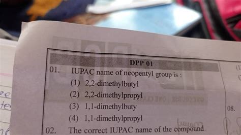 DPP 01 01. IUPAC name of neopentyl group is : | Filo