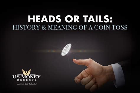 Heads or Tails: History & Meaning of Coin Toss | U.S. Money Reserve