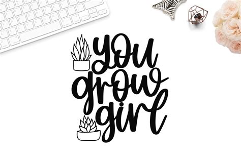 You grow girl svg, succulent svg, plant quotes svg, svg (1184477 ...