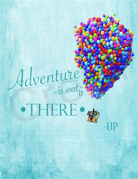 Adventure is Out There: 25+ Best 'UP' Movie Quotes