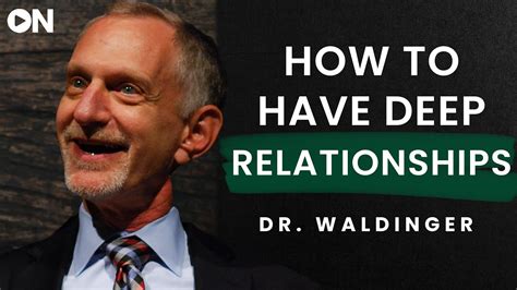 Robert Waldinger: ON How To Nourish Your Meaningful Relationships & The ...