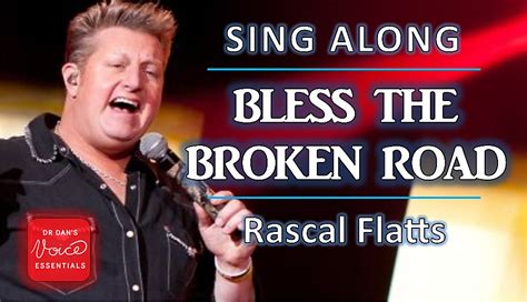 Singing Tips - How to sing BLESS THE BROKEN ROAD by Rascal Flatts - Dr ...