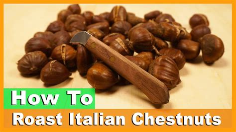 How To Roast Italian Chestnuts - Grandma's Recipe - YouTube