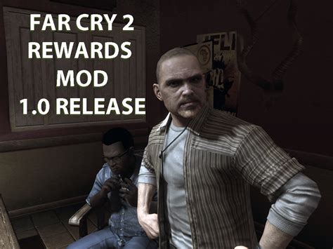 Far Cry 2 Rewards Mod 1.0 Released! (1.01 hotfix on the way!) news - ModDB